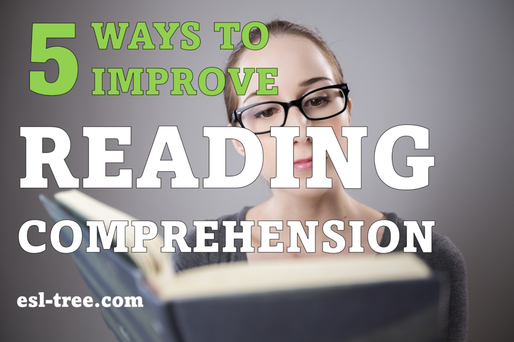 5 Ways to Improve your Reading Comprehension - ESL-tree